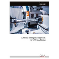 Artificial Intelligence approach in CNC machining