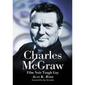 Charles McGraw: Biography of a Film Noir Tough Guy