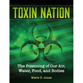 Toxin Nation: The Poisoning of Our Air, Water, Food, and Bodies