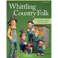 Whittling Country Folk: 12 Caricature Projects with Personality