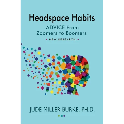 Headspace Habits: Advice from Zoomers to Boomers