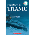 Finding the Titanic (Scholastic Reader, Level 4)
