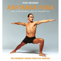 Ashtanga Yoga: Yoga in the Tradition of Sri K. Pattabhi Jois: The Primary Series Practice Manual