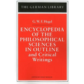 Encyclopedia of the Philosophical Sciences in Outline: And Critical Writings
