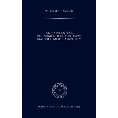 An Existential Phenomenology of Law: Maurice Merleau-Ponty