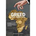 Greed in post colonial Africa: The demise of colonial capitalism and the ascendancy of political capitalism