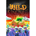 The Wild Kindness: A Psilocybin Odyssey