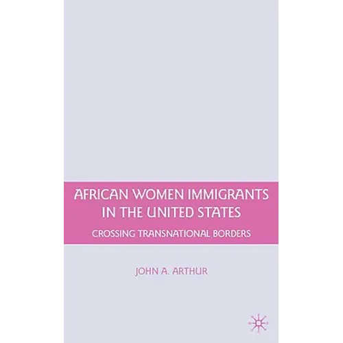 African Women Immigrants in the United States: Crossing Transnational Borders