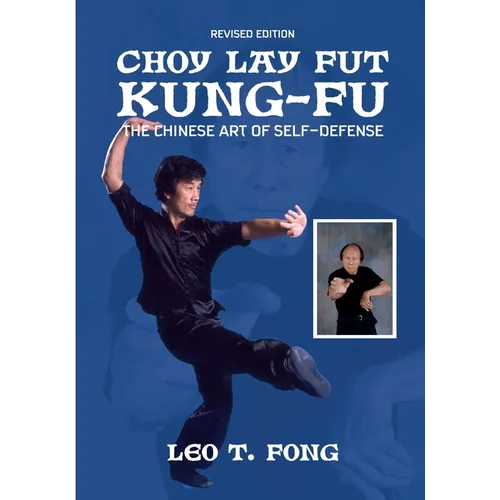 CHOY LAY FUT KUNG FU The Chinese Art of Self-Defense Revised Edition