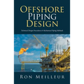 Offshore Piping Design: Technical Design Procedures & Mechanical Piping Methods