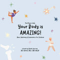 Your Body is Amazing: Basic Anatomy and Ergonomics for Children