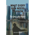 What Every Man Needs to Know: The Glory Is the Answer