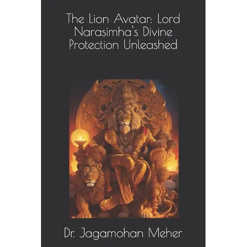 The Lion Avatar: Lord Narasimha's Divine Protection Unleashed