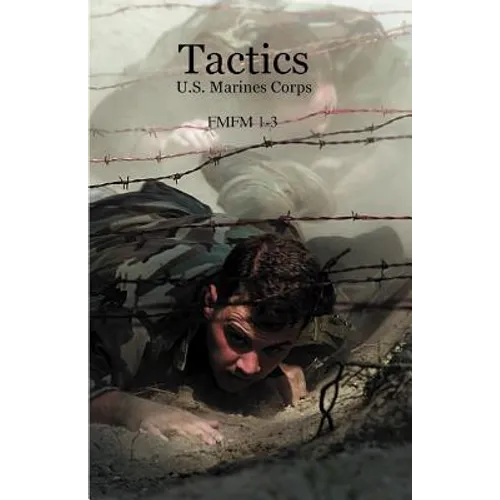 Tactics: U.S. Marines Corps FMFM 1-3