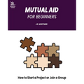 Mutual Aid for Beginners: How to Start a Project or Join a Group