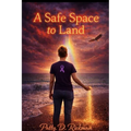 A Safe Place to Land