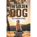 The Golden Dog (LE CHIEN D'OR)