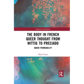 The Body in French Queer Thought from Wittig to Preciado: Queer Permeability