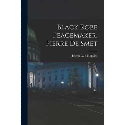 Black Robe Peacemaker, Pierre De Smet