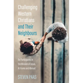 Challenging Western Christians and Their Neighbours: Be Participants in the Mission of Jesus, at Home and Abroad