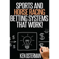 Sports and Horse Racing Betting Systems That Work!
