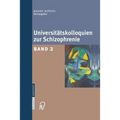 Universitätskolloquien Zur Schizophrenie: Band 2