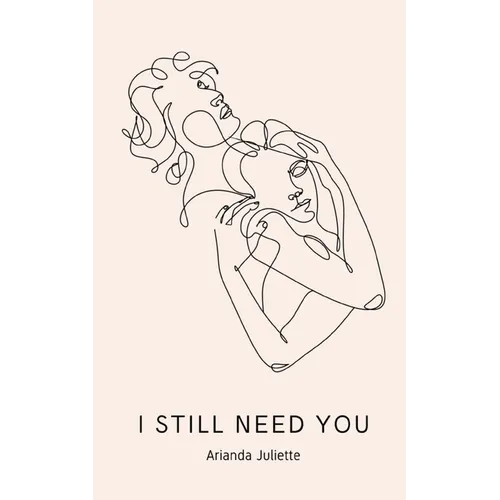 I still need you