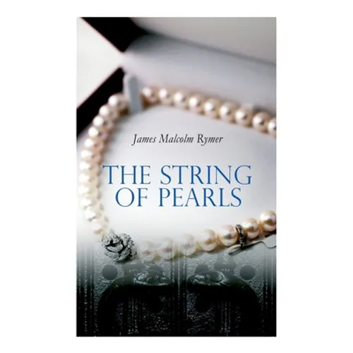 The String of Pearls: Tale of Sweeney Todd, the Demon Barber of Fleet Street (Horror Classic)
