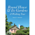 Round House & Its Gardens: A Walking Tour