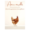 Amo a mis pollos - Libro de seguimiento de mi gallinero: Perfecto para anotar el día a día de una granja de pollos - Ideal para cualquier criador afic