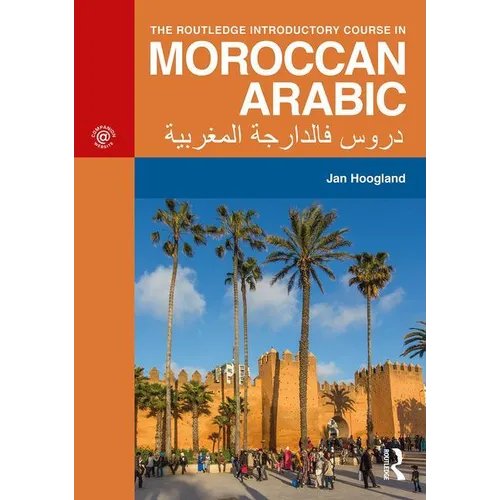 The Routledge Introductory Course in Moroccan Arabic: An Introductory Course