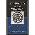 Working with Trauma: Lessons from Bion and Lacan