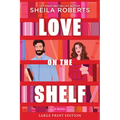 Love on the Shelf: A Witty Enemies to Lovers ROM Com about a Bookseller and Radio Host