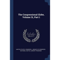 The Congressional Globe, Volume 31, Part 1