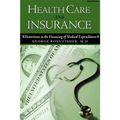 Health Care and Insurance: Distortions in the Financing of Medical Expenditures