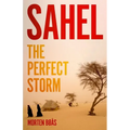 Sahel: The Perfect Storm