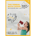 The Verbal Math Lesson, Book 1: Step by Step Math Without Pencil or Paper