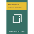 Mental Hygiene: The Dynamics Of Adjustment
