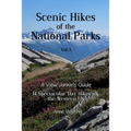Scenic Hikes of the National Parks, Vol. 1: 14 Spectacular Day Hikes in the Western US - A View Junkie's Guide