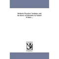 Method of Teachers' institutes, and the theory of Education. by Samuel P. Bates ...