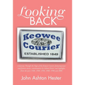 Looking Back: A Journey Through the Pages of the Keowee Courier, Featuring News and Feature Stories, Commentaries by Ashton Hester,