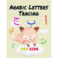 Arabic Letters Tracing For Kids: Arabic Alphabet activity workbook for kids ages 3-5 / Alif Baa Taa Tracing, Drawing, Writing and coloring Cute Arabic