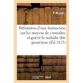 Réfutation d'une Instruction sur les moyens de connaître, prévenir et guérir la maladie: connue sous le nom de pourriture qui attaque les bêtes à lain
