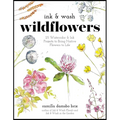 Ink & Wash Wildflowers: 25 Watercolor & Ink Projects to Bring Native Flowers to Life
