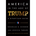 America in the Age of Trump: A Bipartisan Guide