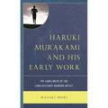 Haruki Murakami and His Early Work: The Loneliness of the Long-Distance Running Artist