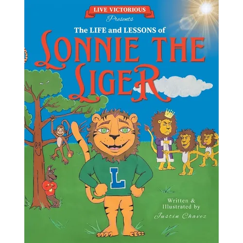 Live Victorious Presents The Life and Lessons of Lonnie the Liger