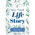 Tell Your Life Story: The Write-Your-Life Guided Journal