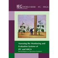 Biennial Report on Operations Evaluation: Assessing the Monitoring and Evaluation Systems of Ifc and Miga