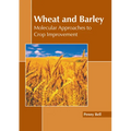 Wheat and Barley: Molecular Approaches to Crop Improvement